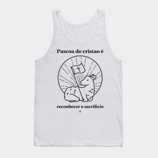 pascoa do cristao é reconhecer o sacrificio Tank Top